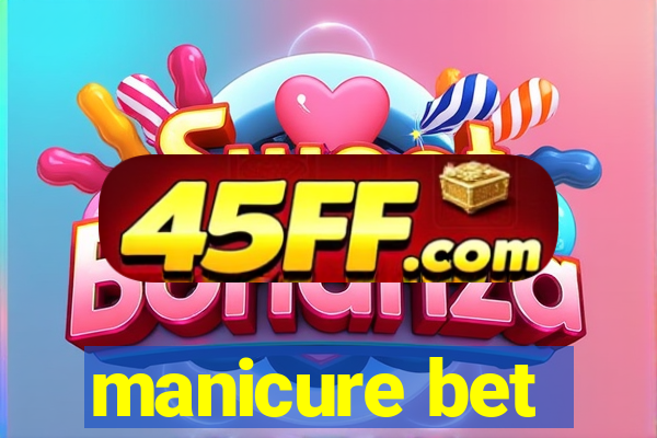 manicure bet